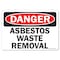 Signmission Safety Sign, OSHA Danger, 7" Height, 10" Width, Asbestos Waste Removal, Landscape OS-DS-D-710-L-19271 - alternate 1